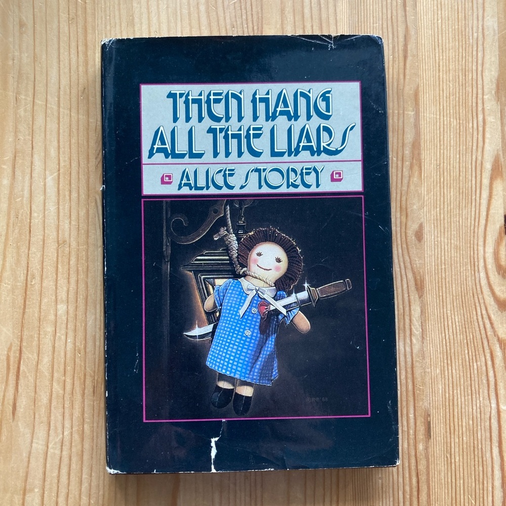3 FOR $15 Then Hang All the Liars by Alice Storey Book